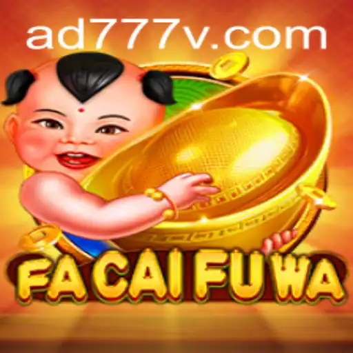 Exploring FaCaiFuWa: The Game that Merges Fortune and Fun
